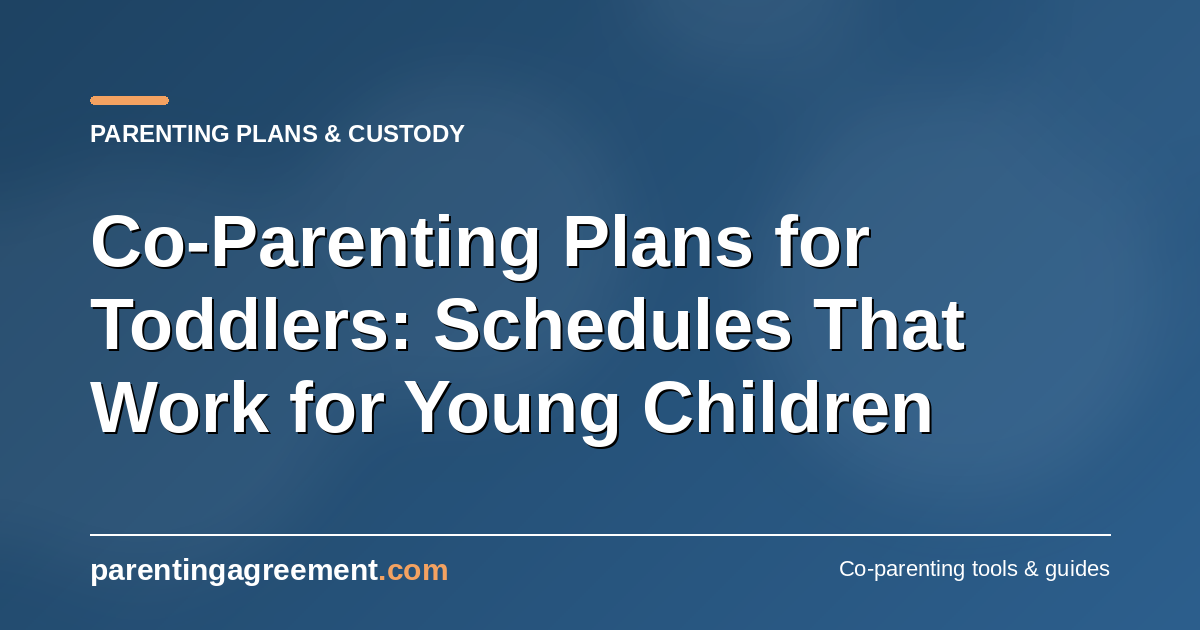 Parenting Plans for Toddlers: Schedules That Work for Young Children