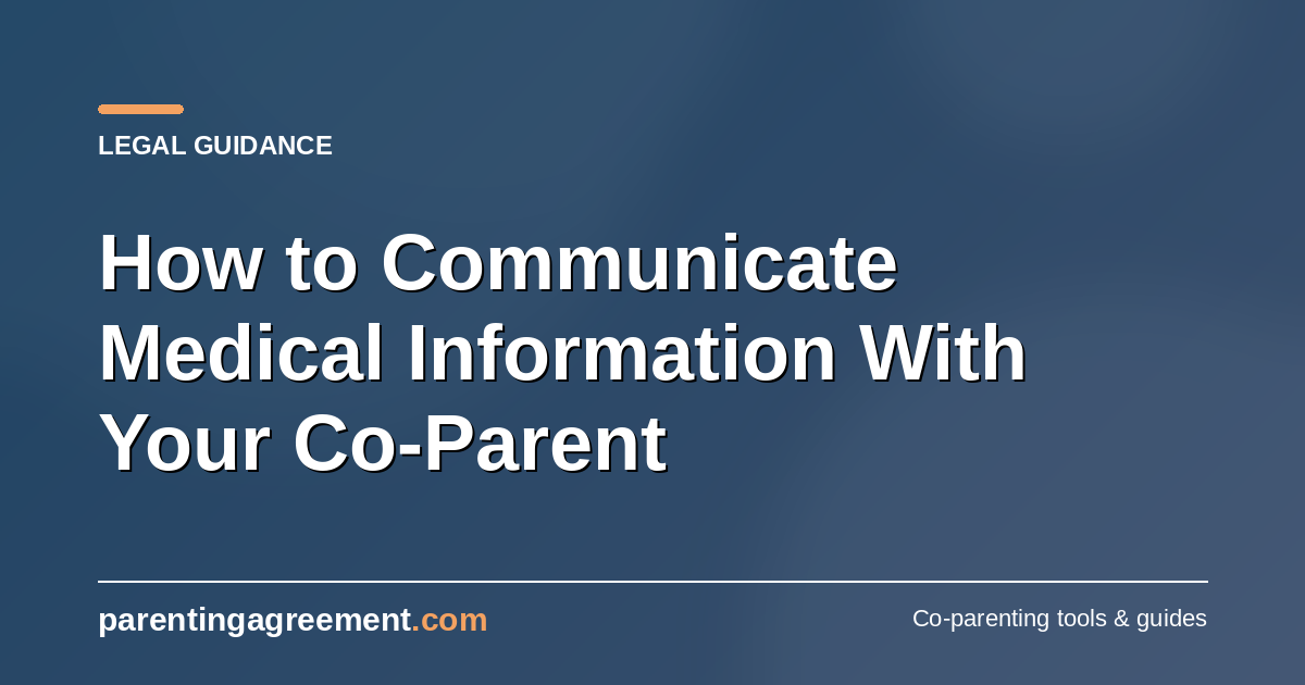 Communicating Medical Information With Your Co-Parent