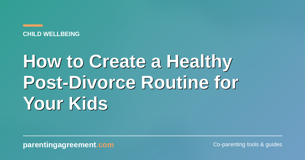 Creating a Healthy Routine for Children After Separation