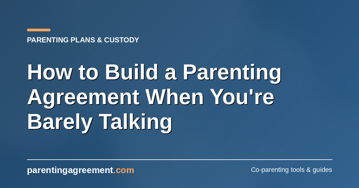 How to Write a Parenting Agreement When You're Not on Speaking Terms