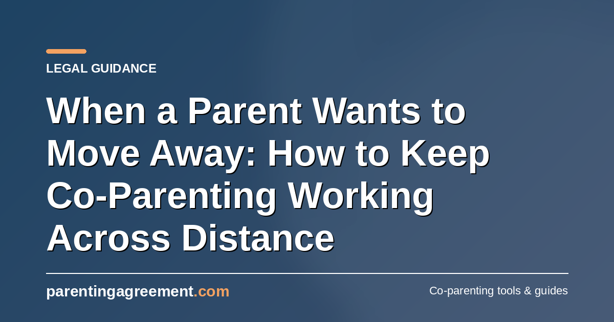 When a Parent Wants to Move Away: Relocation and Custody Arrangements